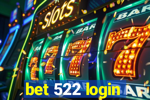 bet 522 login